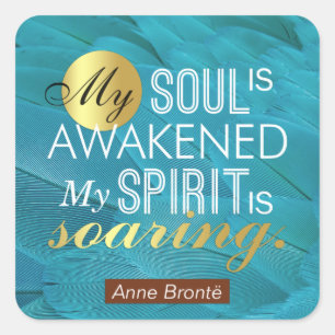 Anne Bronte Poem Quote - My Soul is Awakened Square Sticker