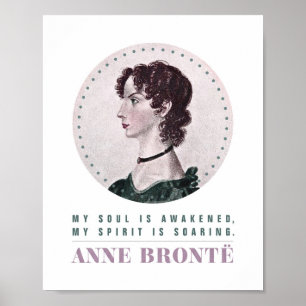 Anne Bronte Portrait and Quote My Soul is Awakened Poster