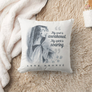 Anne Bronte Quote My Soul Is Awakened Cushion