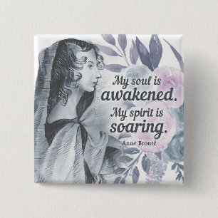 Anne Bronte Quote My Soul Is Awakened Floral 15 Cm Square Badge