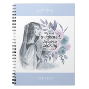 Anne Bronte Quote My Soul Is Awakened Floral Notebook