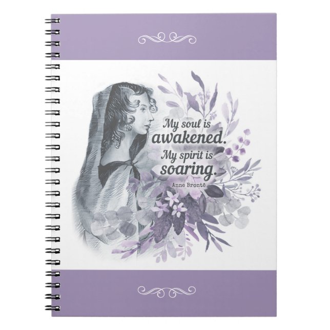 Anne Bronte Quote My Soul Is Awakened Floral Notebook (Front)