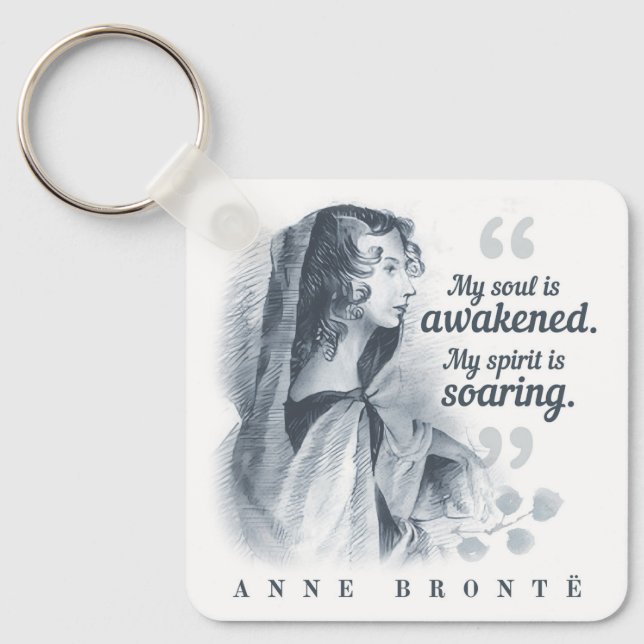 Anne Bronte Quote My Soul Is Awakened Key Ring (Front)