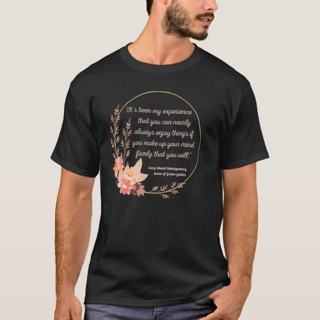 Anne Shirley Quote L M Montgomery Anne Green Gable T-Shirt (Front)