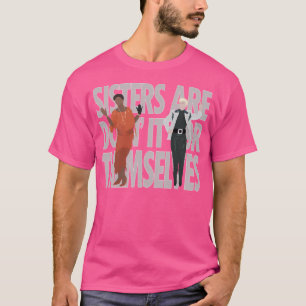 Annie  Aretha - Sisters Are Doin' It For Themselve T-Shirt