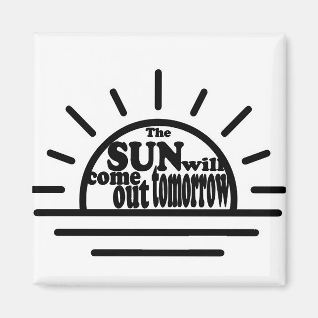 Annie: Sun Will Come Out Tomorrow Magnet (Front)