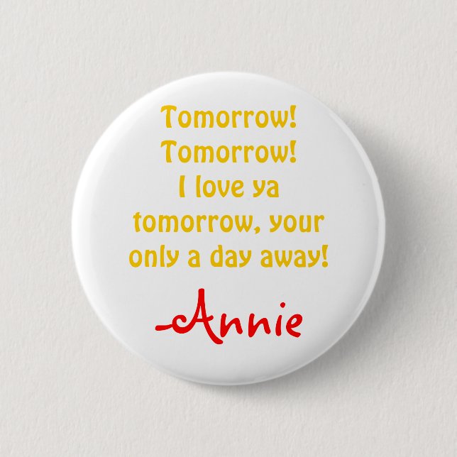 Annie's Tomorrow 6 Cm Round Badge (Front)