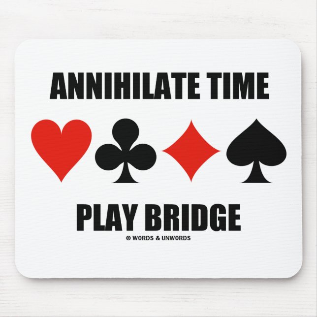 Annihilate Time Play Bridge (Four Card Suits) Mouse Mat (Front)