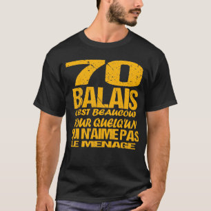 Anniversaire 70 ans Humour 70 Balais Cadeau Fê T-Shirt