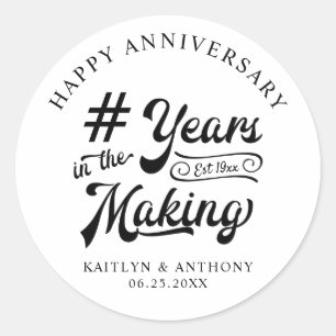 Anniversary YEARS IN THE MAKING Black Classic Round Sticker