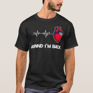 Annnd Im Back Heart Attack Survivor _1 T-Shirt