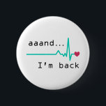 Annnd I'm back, Heart Attack Survivor Business Car 6 Cm Round Badge<br><div class="desc">Unique and meaningful design featuring an electrocardiography (ECG) and the quote "Annd I’m back". Perfect for heart patients with heart surgeries,  doctors,  nurses and surgeons.</div>