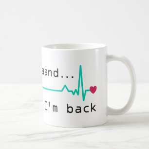 Annnd I'm back, Heart Attack Survivor Business Car Coffee Mug