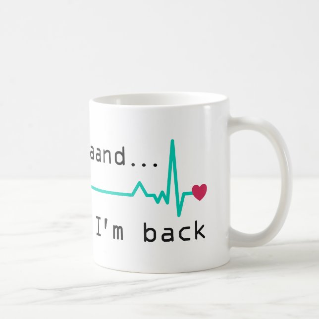 Annnd I'm back, Heart Attack Survivor Business Car Coffee Mug (Right)