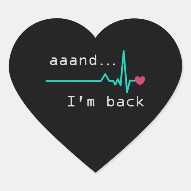 Annnd I'm back, Heart Attack Survivor Business Car Heart Sticker (Front)