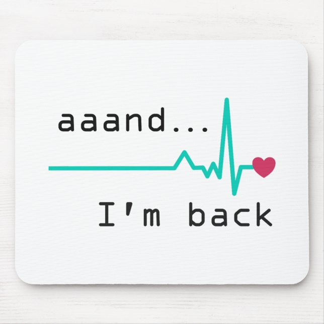 Annnd I'm back, Heart Attack Survivor Business Car Mouse Mat (Front)