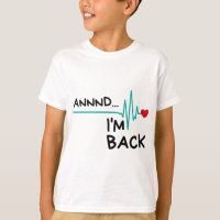 Annnd I'm Back. Heart Attack Survivor Funny Quote