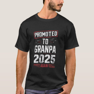 Announcement For New Baby Promoted to Grandpa Agai T-Shirt