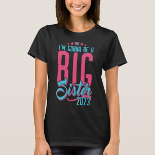 Announcement Kids Going to be the a Big Sister 202 T-Shirt