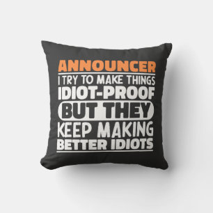 Announcer I Try To Make Things Idiot Funny Sayings Cushion