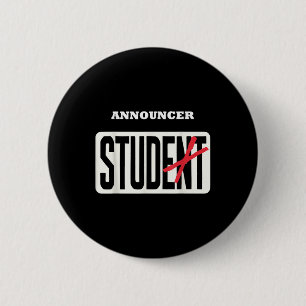 Announcer Student Shirt Funny Graduation Announcer 6 Cm Round Badge