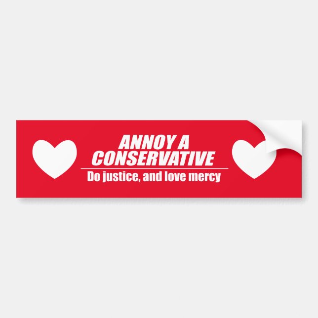 Annoy a Conservative - do justice Bumper Sticker (Front)