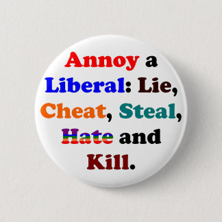 Annoy a Liberal 6 Cm Round Badge