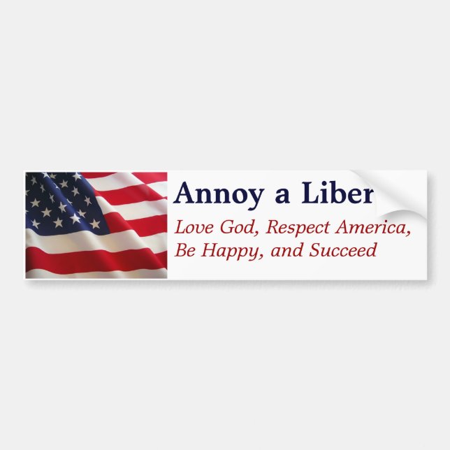 Annoy a Liberal Bumper Sticker (Front)