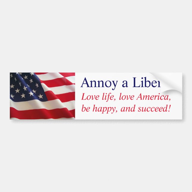 Annoy a Liberal Bumper Sticker (Front)