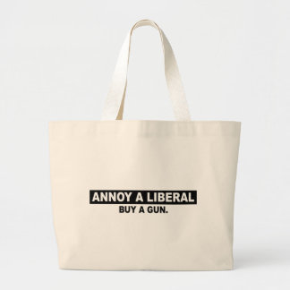 ANNOY A LIBERAL- BUY A GUN LARGE TOTE BAG