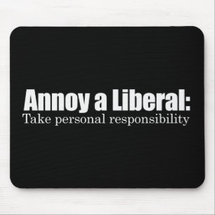 Annoy a Liberal - Take Responsibility Bumpersticke Mouse Mat