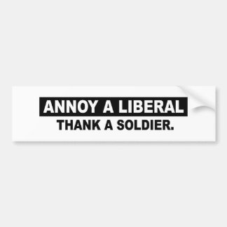 ANNOY A LIBERAL. THANK A SOLDIER BUMPER STICKER