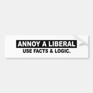 ANNOY A LIBERAL- USE FACTS AND LOGIC BUMPER STICKER
