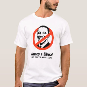 Annoy a Liberal - Use facts and logic T-Shirt