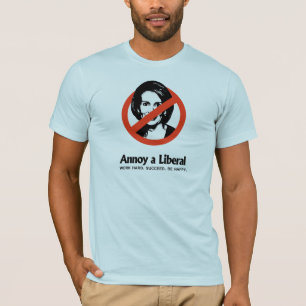 Annoy a Liberal - Work hard. Succeed. Be Happy T-Shirt