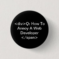 annoy a web developer