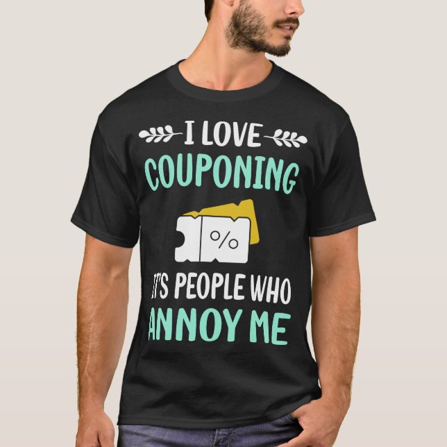 Annoy Couponing Coupon Coupons Couponer T-Shirt (Front)
