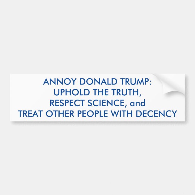 ANNOY DONALD TRUMP BUMPER STICKER (Front)