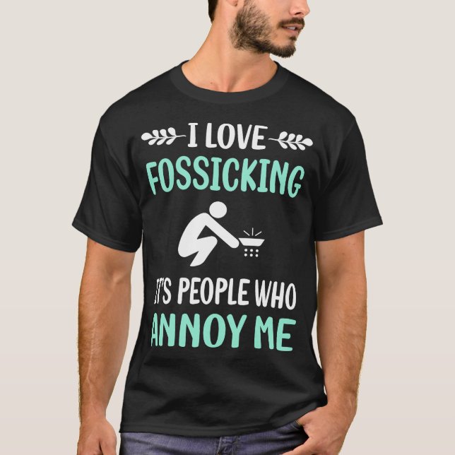 Annoy Fossicking Fossick T-Shirt (Front)