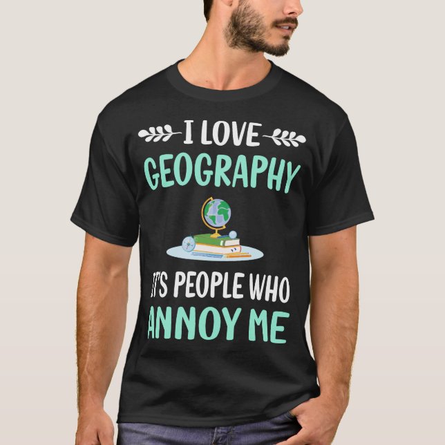 Annoy Geography T-Shirt (Front)