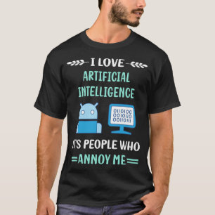 Annoy Me Artificial Intelligence AI T-Shirt