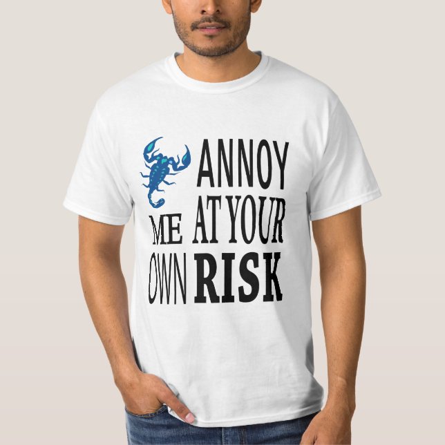 Annoy me at your own risk T-Shirt (Front)