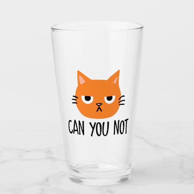 Annoyed Cat CAN YOU NOT Funny Glass (Front)