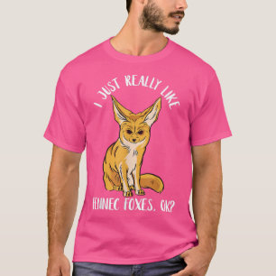 Annoyed Fennec Fox I Just Really Like Ears Desert T-Shirt