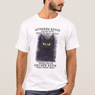 Annoyed Kitty Touchy Kitty Grouchy Ball Of Fur T-Shirt
