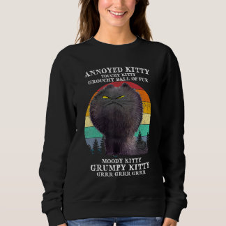 Annoyed Kitty Touchy Kitty Grouchy Ball Vintage Ca Sweatshirt