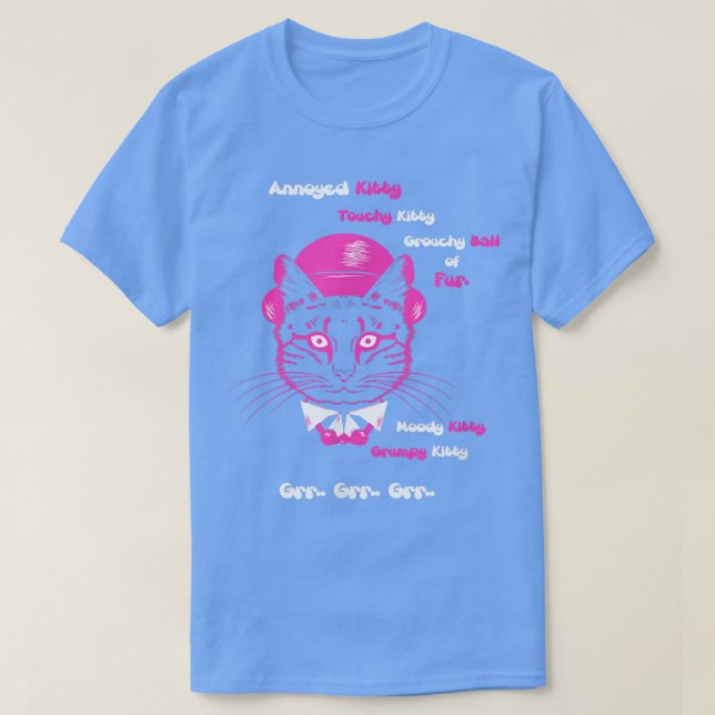 Annoyed Kitty, Touchy Kitty  T-Shirt (Design Front)