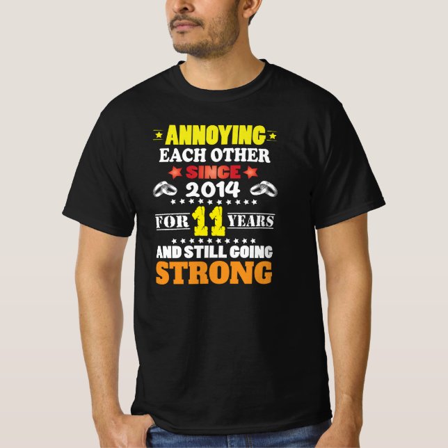 Annoying Each Other For 11 Years 11th Weddi T-Shirt (Front)