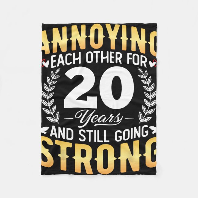 Annoying Each Other For 20 Years - 20th Wedding An Fleece Blanket (Front)