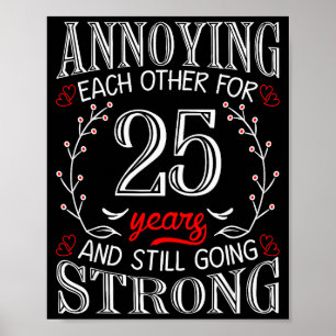 Annoying Each Other For 25 Years 25th Wedding Anni Poster